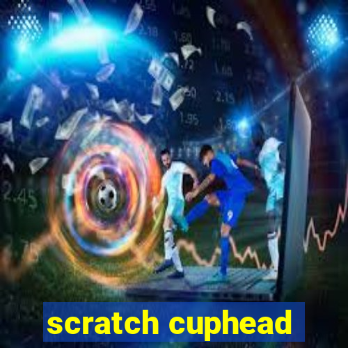 scratch cuphead